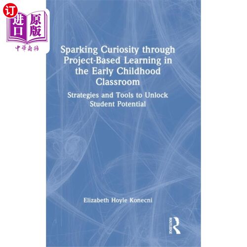海外直订Sparking Curiosity through Project-Based Learnin... 在幼儿课堂中通过项目学习激发好奇心