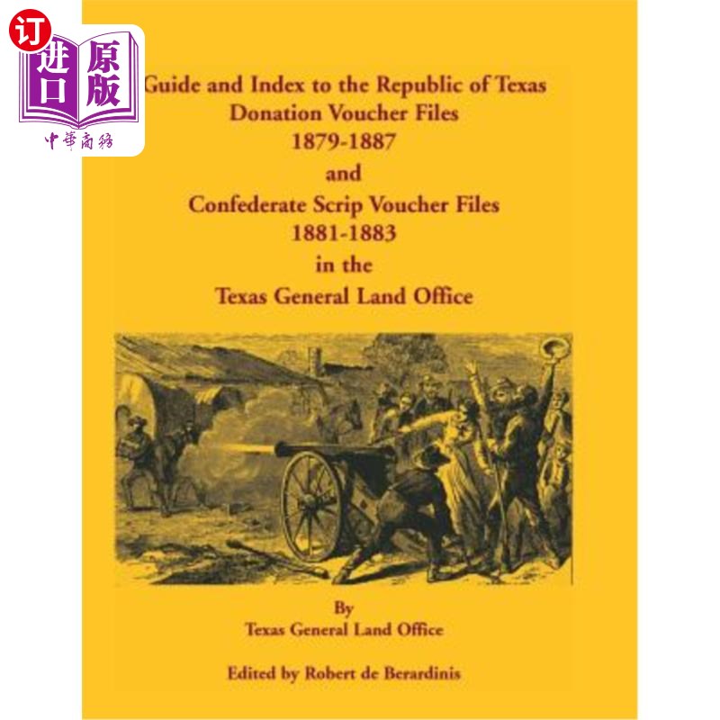 海外直订Guide and Index to the Republic of Texas Donation Voucher Files, 1879-1887, and德克萨斯州通用土地上