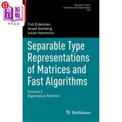 海外直订Separable Type Representations of Matrices and Fast Algorithms: Volume 2 Eigenva 矩阵的可分类型表示及快速算
