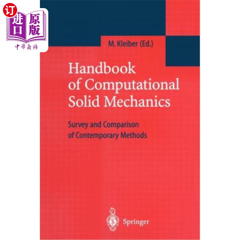 海外直订Handbook of Computational Solid Mechanics: Survey and Comparison of Contemporary 计算固体力学手册:当代方法综述