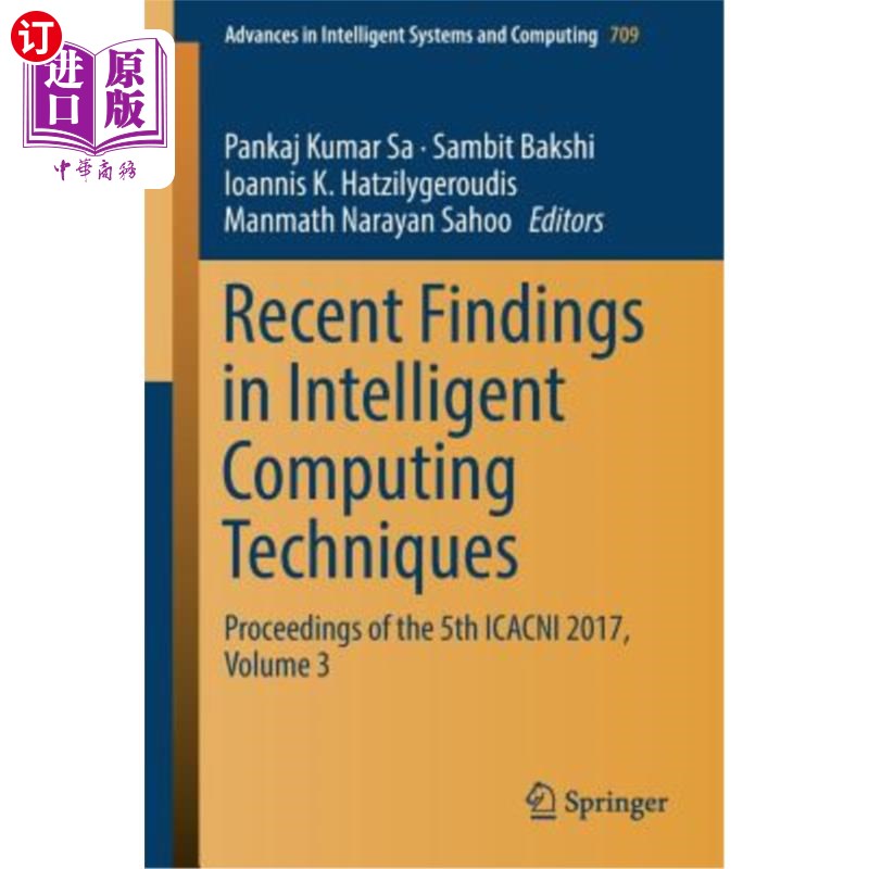 海外直订Recent Findings in Intelligent Computing Techniques: Proceedings of the 5th Icac 智能计算技术的最新发现：20