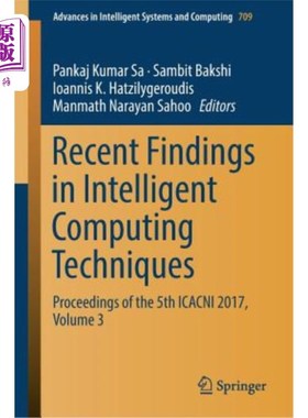 海外直订Recent Findings in Intelligent Computing Techniques: Proceedings of the 5th Icac 智能计算技术的最新发现：20