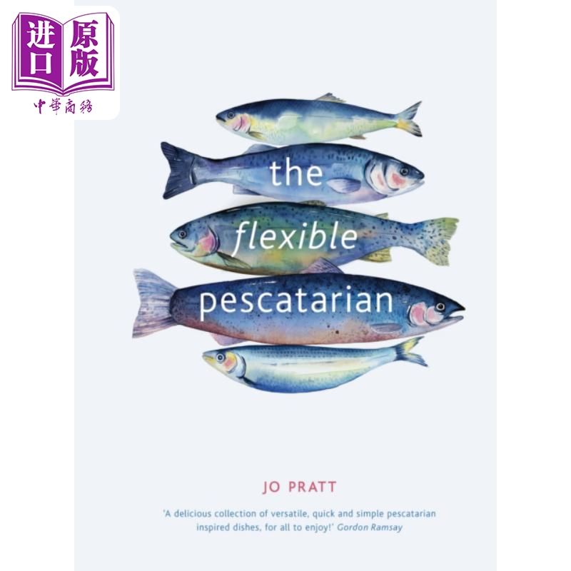 现货灵活的食肉者有鱼或无鱼的美味菜谱 Flexible Pescatarian Delicious recipes to cook fish英文原版【中商原版】