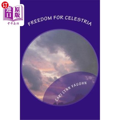 海外直订Freedom For Celestria 赛莱斯特里亚的自由