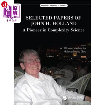 海外直订Selected Papers of John H. Holland: A Pioneer in Complexity Science 约翰·H·霍兰德的论文选集：复杂性科学的先驱