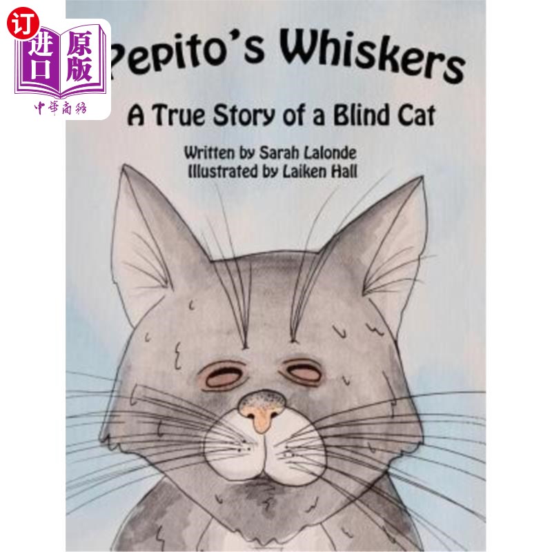 海外直订Pepito's Whiskers: A True Story of a Blind Cat 佩皮托的胡须:一只瞎猫的真实故事