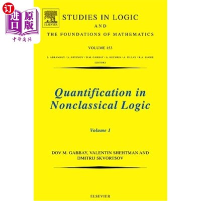 海外直订Quantification in Nonclassical Logic: Volume 153 非经典逻辑的量化:第153卷