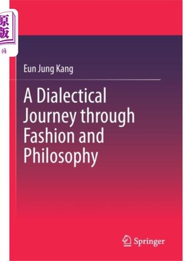 海外直订Dialectical Journey through Fashion and Philosop... 时尚与哲学的辩证之旅