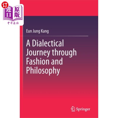 海外直订Dialectical Journey through Fashion and Philosop... 时尚与哲学的辩证之旅
