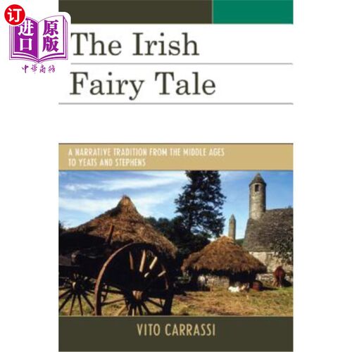 海外直订The Irish Fairy Tale: A Narrative Tradition from the Middle Ages to Yeats and St 爱尔兰童话：从中世纪到叶芝