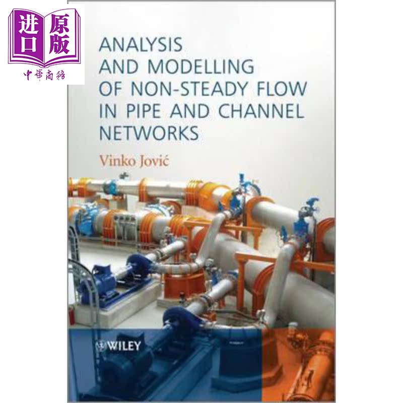 管道和渠道网络中非稳定流的分析和建模 Non-Steady Flow In Pipe And Channel Networks 英文原版 Vinko Jovic【中商原版】