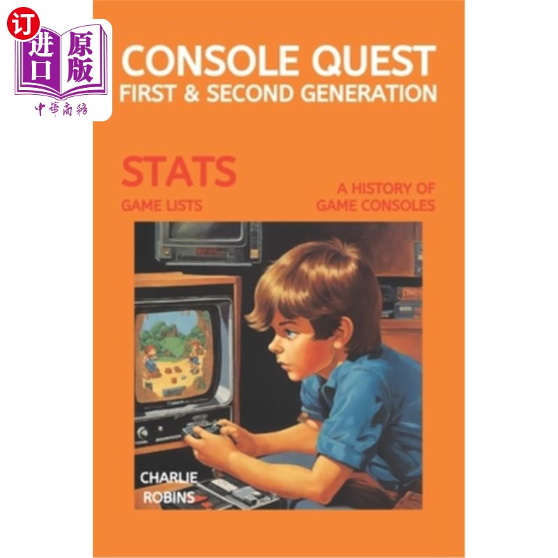 海外直订Console Quest: First & Second Generation: A History of Video Games Consoles 控制台任务：第一代和第二代：视