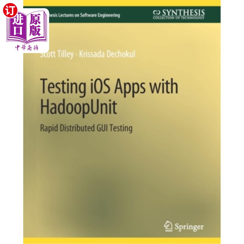 海外直订Testing iOS Apps with HadoopUnit: Rapid Distributed GUI Testing 使用HadoopUnit测试iOS应用:快速分布式GUI测试