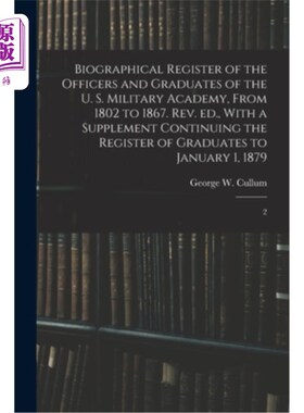 海外直订Biographical Register of the Officers and Graduates of the U. S. Military Academ 美国军事学院的军官和毕业生