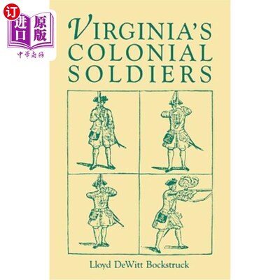 海外直订Virginia's Colonial Soldiers 弗吉尼亚的殖民地士兵