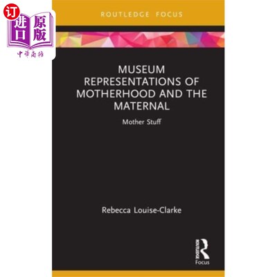 海外直订Museum Representations of Motherhood and the Mat... 母性和母亲的博物馆表现