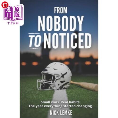 海外直订From Nobody to Noticed: Small Wins. Real Habits. The Year Everything Started Cha 从无名小卒到引人注目：小胜