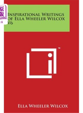 海外直订Inspirational Writings of Ella Wheeler Wilcox V6 艾拉·惠勒·威尔科克斯6版的励志作品