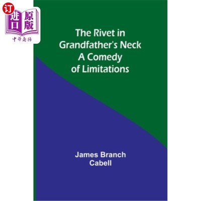 海外直订The Rivet in Grandfather's Neck: A Comedy of Limitations 祖父脖子上的铆钉：一部局限的喜剧