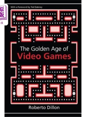 海外直订The Golden Age of Video Games: The Birth of a Multibillion Dollar Industry 电子游戏的黄金时代:数十亿美元产