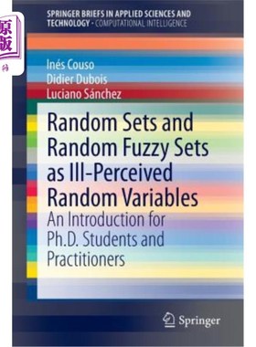 海外直订Random Sets and Random Fuzzy Sets as Ill-Perceived Random Variables: An Introduc 随机集和随机模糊集作为错误