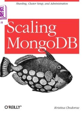 海外直订Scaling Mongodb: Sharding, Cluster Setup, and Administration 扩展Mongodb：分片、集群设置和管理