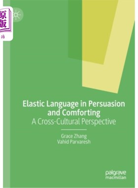 海外直订Elastic Language in Persuasion and Comforting: A Cross-Cultural Perspective 弹性语言在说服与安慰中的跨文化视角