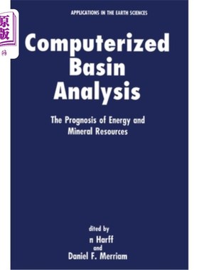 海外直订Computerized Basin Analysis: The Prognosis of Energy and Mineral Resouces 计算机盆地分析:能源和矿产资源的预