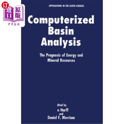 海外直订Computerized Basin Analysis: The Prognosis of Energy and Mineral Resouces 计算机盆地分析:能源和矿产资源的预