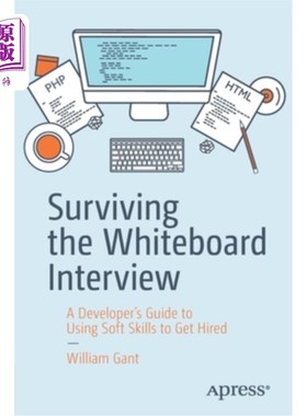 海外直订Surviving the Whiteboard Interview: A Developer's Guide to Using Soft Skills to  在白板面试中幸存：使用软技