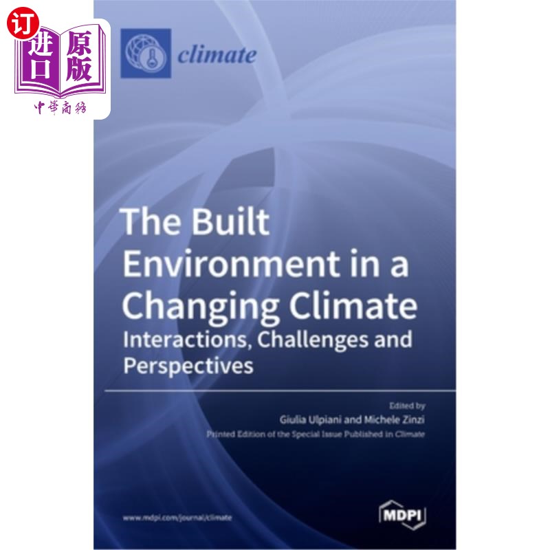 海外直订The Built Environment in a Changing Climate: Interactions, Challenges and Perspe 气候变化中的建筑环境:相互