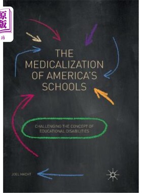 海外直订The Medicalization of America's Schools: Challenging the Concept of Educational  美国学校的医疗化:挑战教育