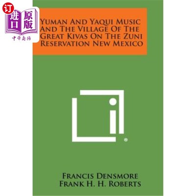 海外直订Yuman and Yaqui Music and the Village of the Great Kivas on the Zuni Reservation 玉门与雅琪音乐与新墨西哥祖