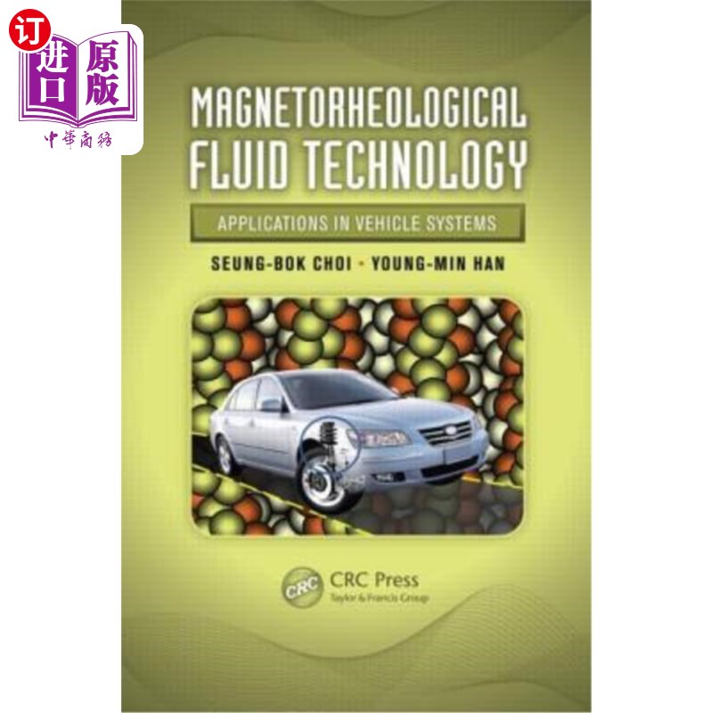 海外直订Magnetorheological Fluid Technology: Applications in Vehicle Systems 磁流变液技术在车辆系统中的应用