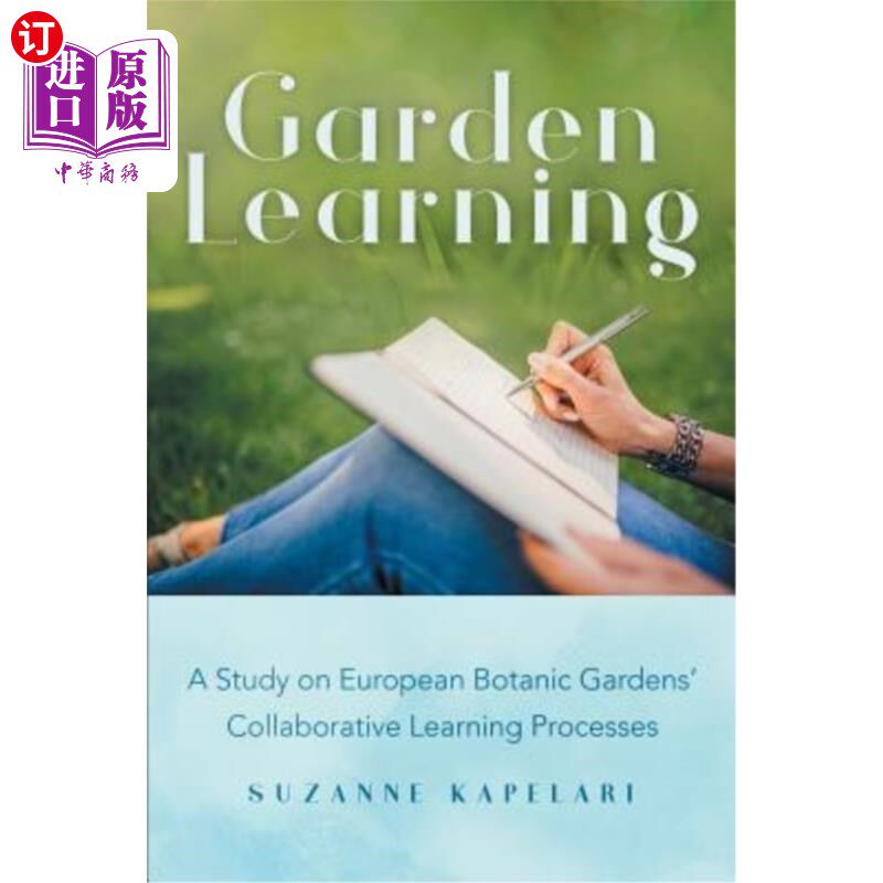 海外直订Garden Learning: A Study on European Botanic Gardens Collaborative Learning Proc 园林学习:欧洲植物园合作学