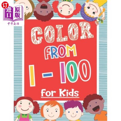 海外直订Color From 1-100 For Kids: Both Boys & Girls - Toddlers, Pre-School, Kindergarte 颜色1-100适合儿童：男孩和