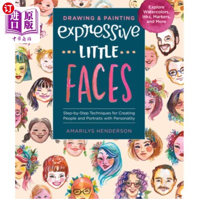 海外直订Drawing and Painting Expressive Little Faces: Step-By-Step Techniques for Creati 绘画和绘画有表现力的小脸: