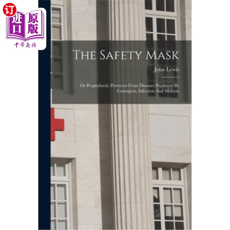 海外直订医药图书The Safety Mask: Or Prophylactic Protector From Diseases Produced By Contagion,  安全口罩:或预防传