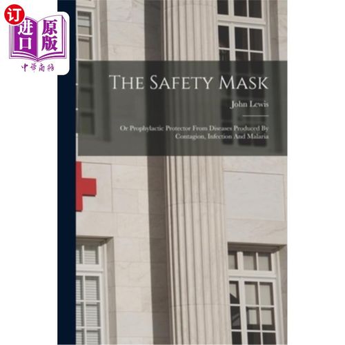 海外直订医药图书The Safety Mask: Or Prophylactic Protector From Diseases Produced By Contagion,  安全口罩:或预防传