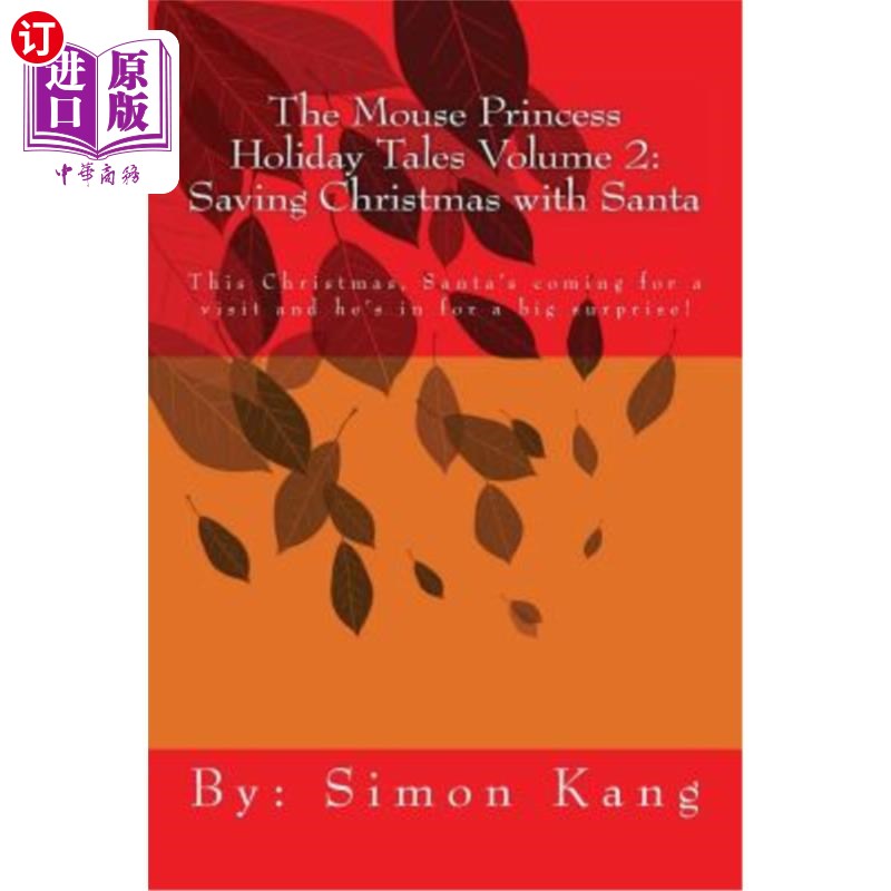 海外直订The Mouse Princess Holiday Tales Volume 2: Saving Christmas with Santa: This Chr 老鼠公主的节日故事第二卷: