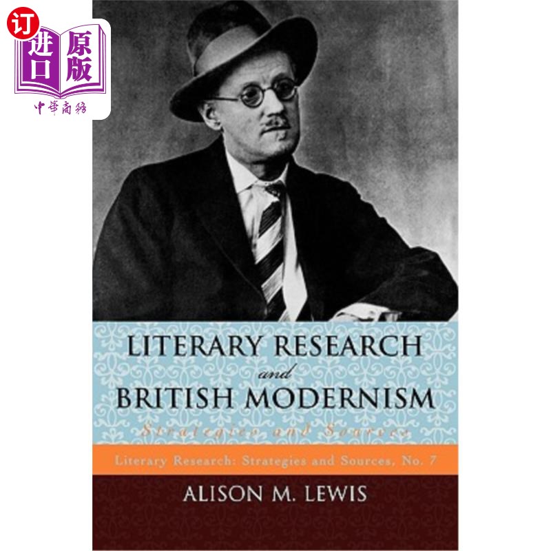 海外直订Literary Research and British Modernism: Strategies and Sources 文学研究与英国现代主义：策略与来源