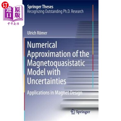 海外直订Numerical Approximation of the Magnetoquasistatic Model with Uncertainties: Appl 具有不确定性的准静态磁模型