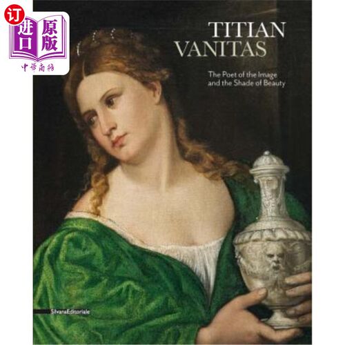 海外直订Titian: Vanitas: The Poet of the Image and the Shade of Beauty 提香:虚空:意象的诗人和美的阴影