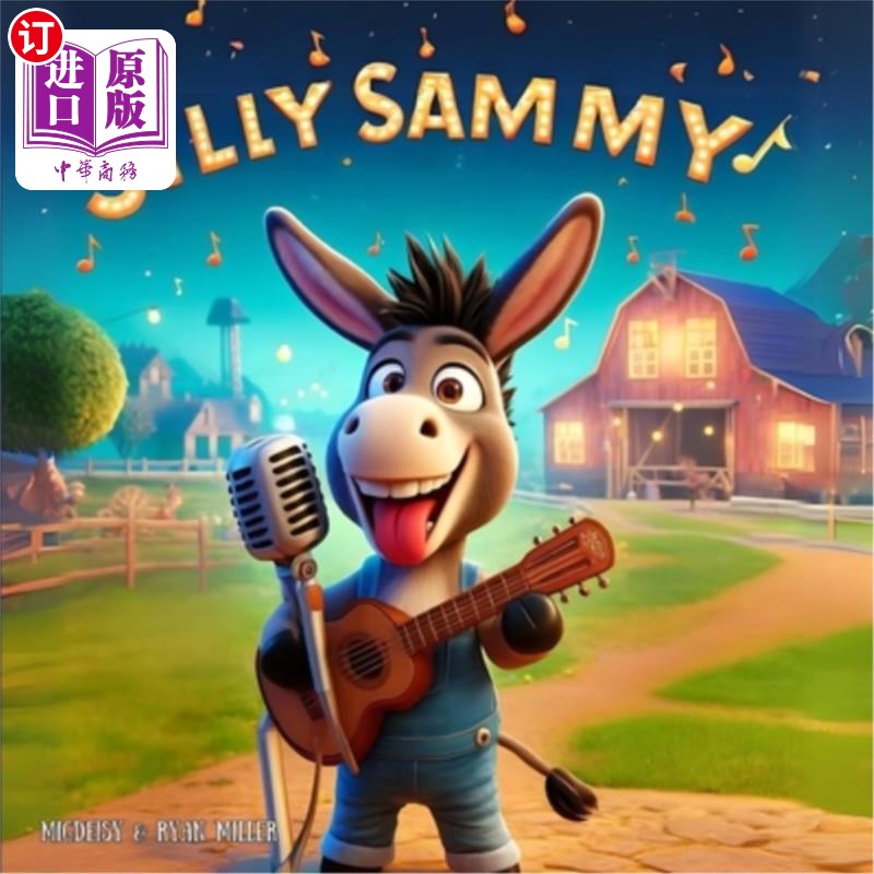 海外直订Silly Sammy Sings: A Bilingual Journey of Musical Mishaps and Marvels 傻傻的萨米唱歌：音乐灾难和奇迹的双语