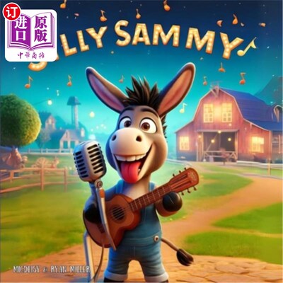 海外直订Silly Sammy Sings: A Bilingual Journey of Musical Mishaps and Marvels 傻傻的萨米唱歌：音乐灾难和奇迹的双语
