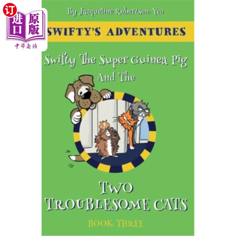 海外直订Swifty The Super Hero Guinea Pig & The Two Troublesome Cats 超级英雄天竺鼠&两只惹麻烦的猫