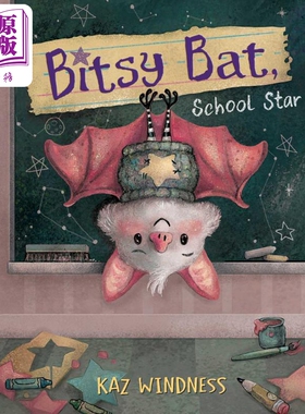 校园明星 Kaz Windness Bitsy Bat School Star 英文原版 亲子绘本 动物故事图画书 上学故事绘本 精装进口童书【中商原版】