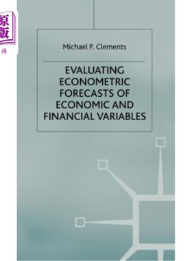 海外直订Evaluating Econometric Forecasts of Economic and Financial Variables 评估经济和金融变量的计量经济预测