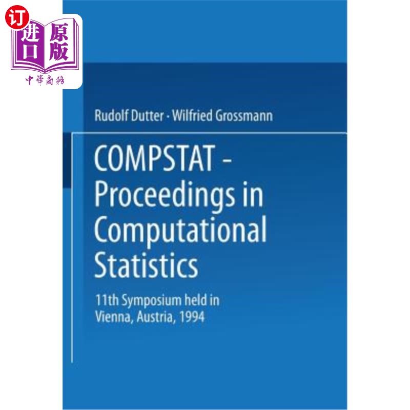 海外直订Compstat: Proceedings in Computational Statistics 11th Symposium Held in Vienna, 计算统计学报1994年在奥地利