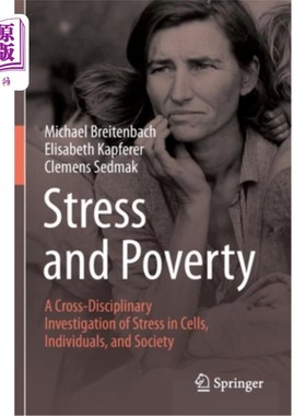 海外直订Stress and Poverty: A Cross-Disciplinary Investigation of Stress in Cells, Indiv 压力与贫困:细胞、个人和社